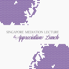 Singapore Mediation Lecture and Appreciation Lunch